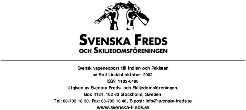 Skiljedomsföreningen, Box 4134, 102 63 Stockholm, Sweden Tel: