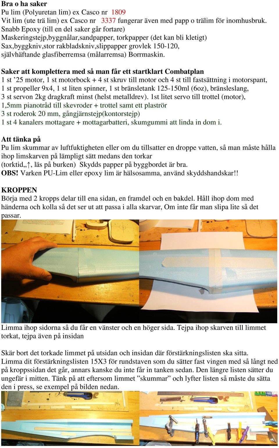 glasfiberremsa (målarremsa) Borrmaskin.