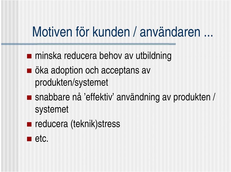 adoption och acceptans av produkten/systemet