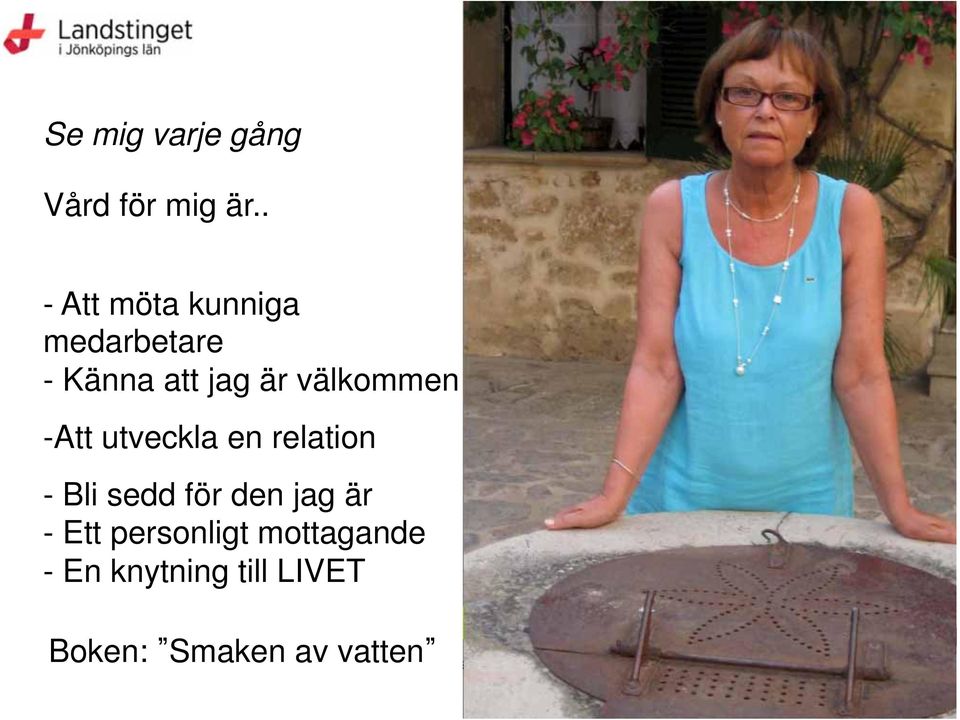välkommen - Att utveckla en relation - Bli sedd för den