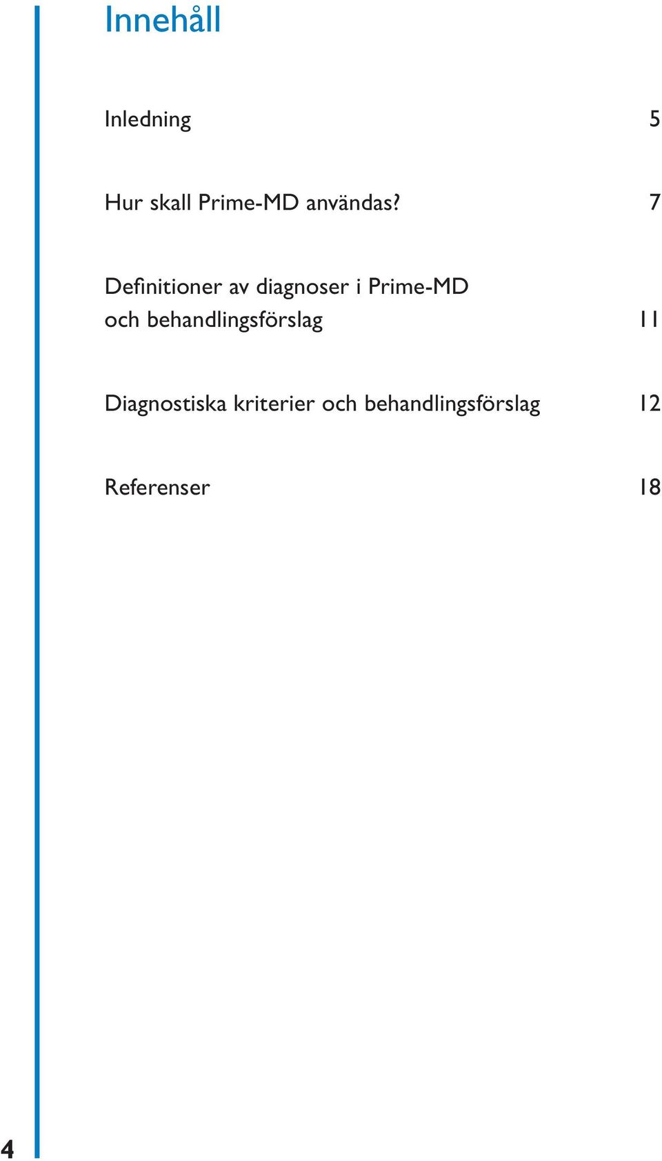 7 Definitioner av diagnoser i Prime-MD och