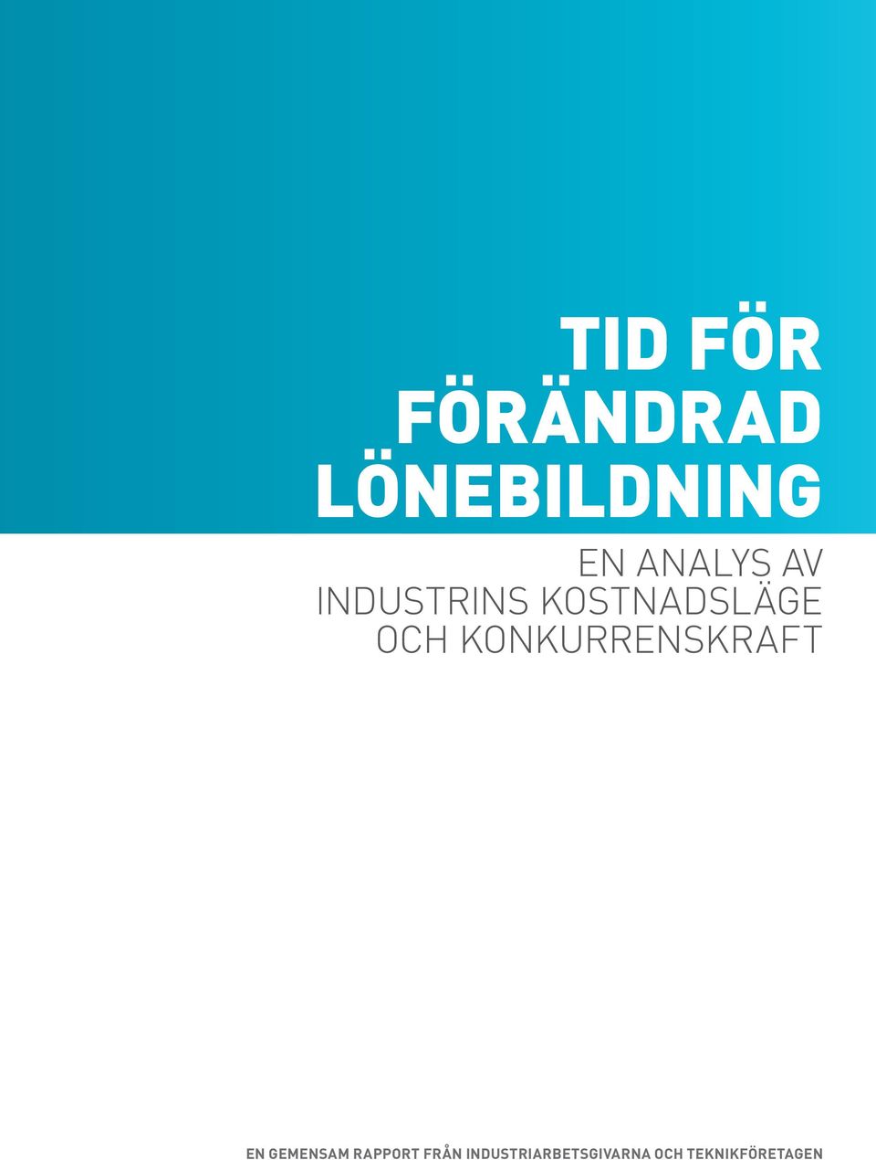 FRÅN INDUSTRIARBETSGIVARNA OCH TEKNIKFÖRETAGEN EN