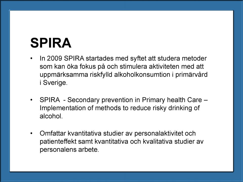 SPIRA - Secondary prevention in Primary health Care Implementation of methods to reduce risky drinking of