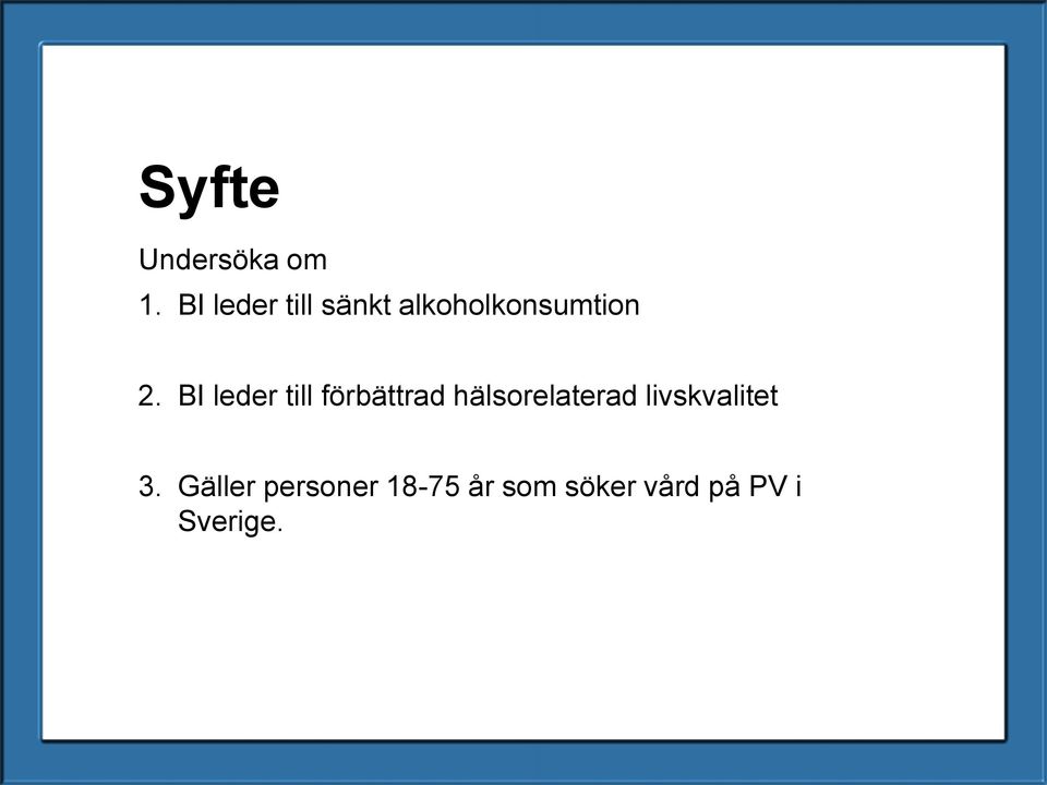 BI leder till förbättrad hälsorelaterad