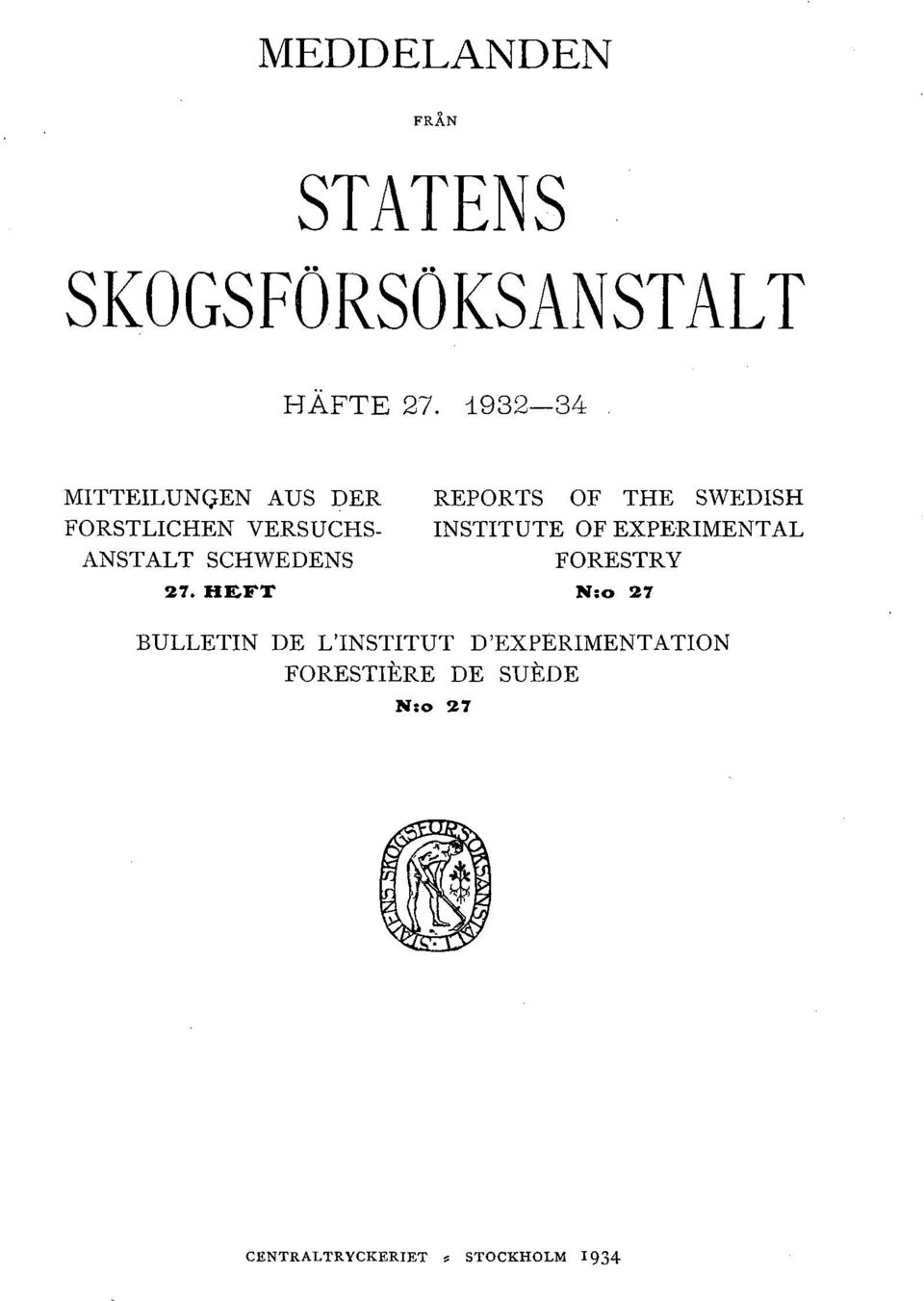 HEFT REPORTS OF THE SWEDISH INSTITUTE OF EXPERIMENT AL FORESTRY N: 27