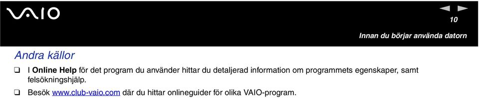 programmets egeskaper, samt felsökigshjälp. Besök www.