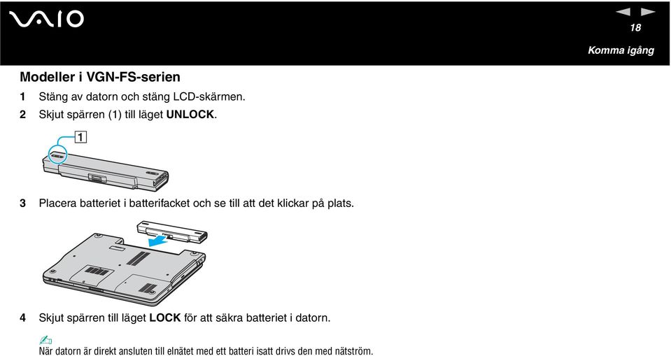 3 Placera batteriet i batterifacket och se till att det klickar på plats.