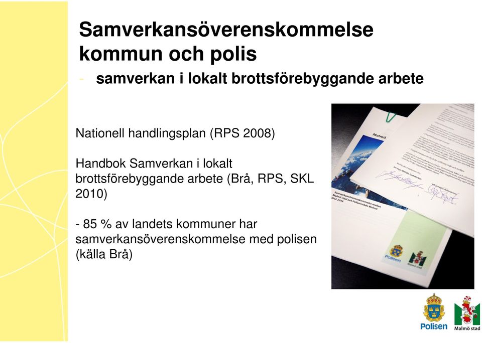 Samverkan i lokalt brottsförebyggande arbete (Brå, RPS, SKL 2010) -