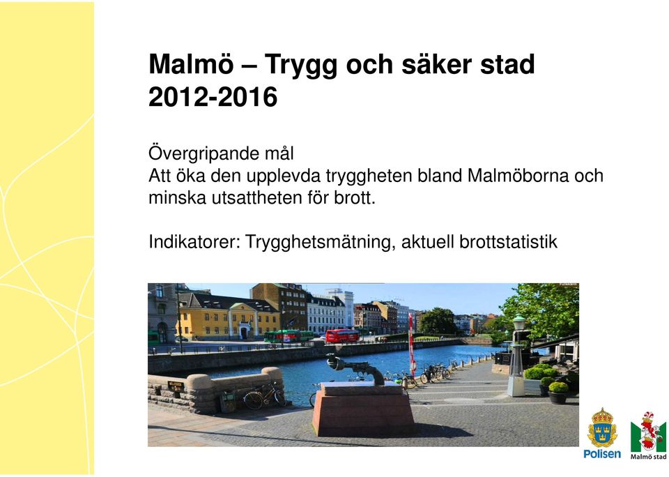 tryggheten bland Malmöborna och minska