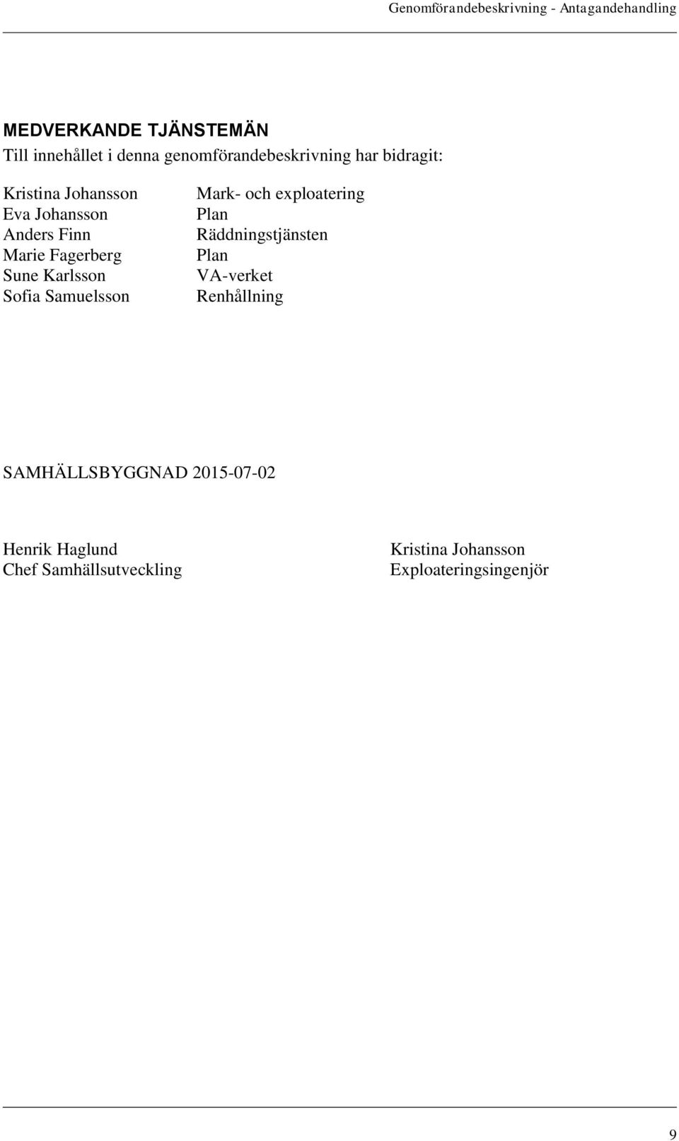 Samuelsson Mark- och exploatering Plan Räddningstjänsten Plan VA-verket Renhållning