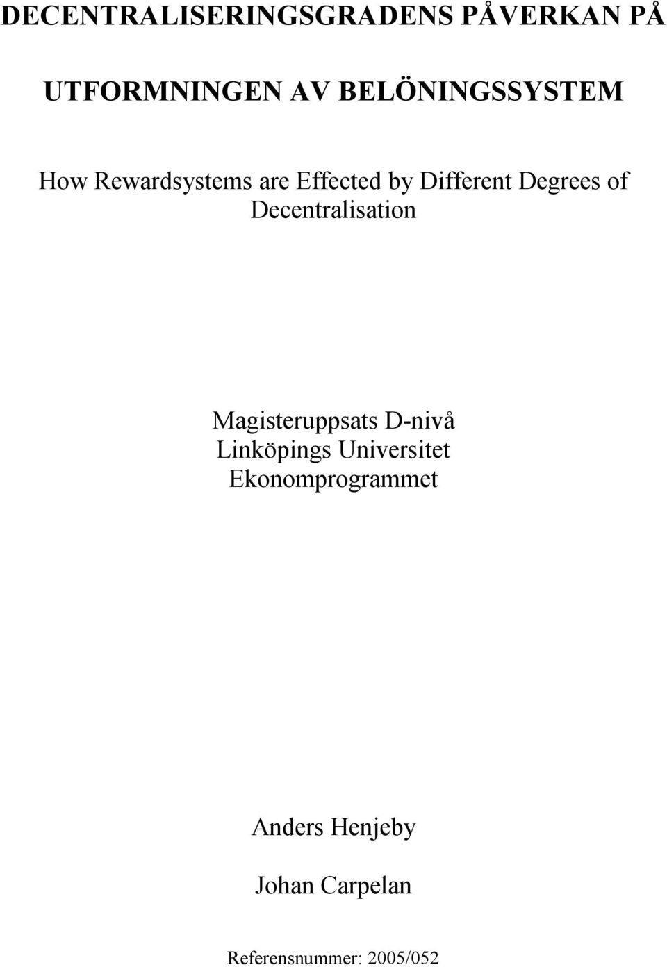 Degrees of Decentralisation Magisteruppsats D-nivå Linköpings