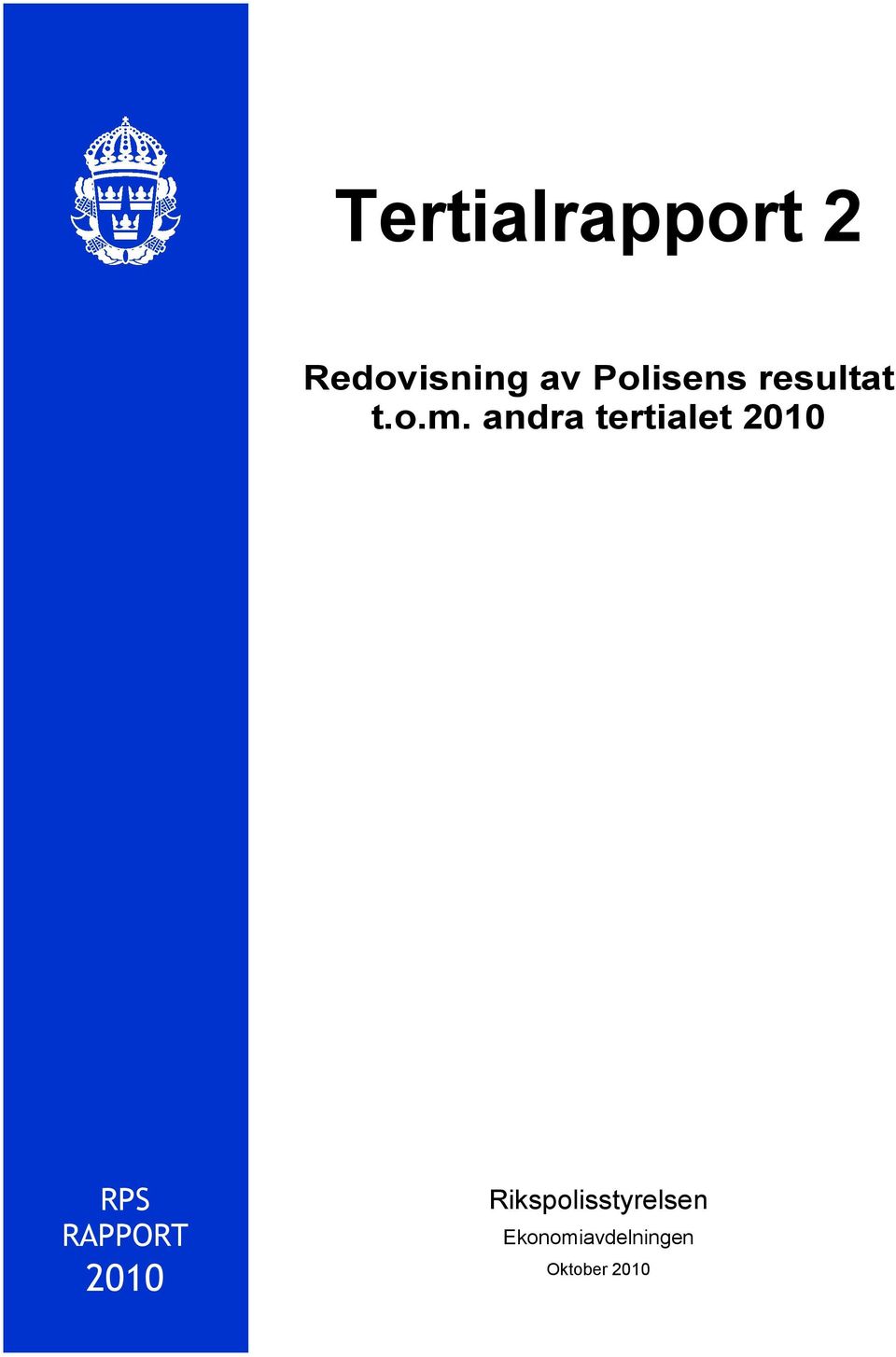 andra tertialet 2010 RPS RAPPORT
