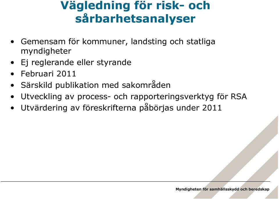 Februari 2011 Särskild publikation med sakområden Utveckling av