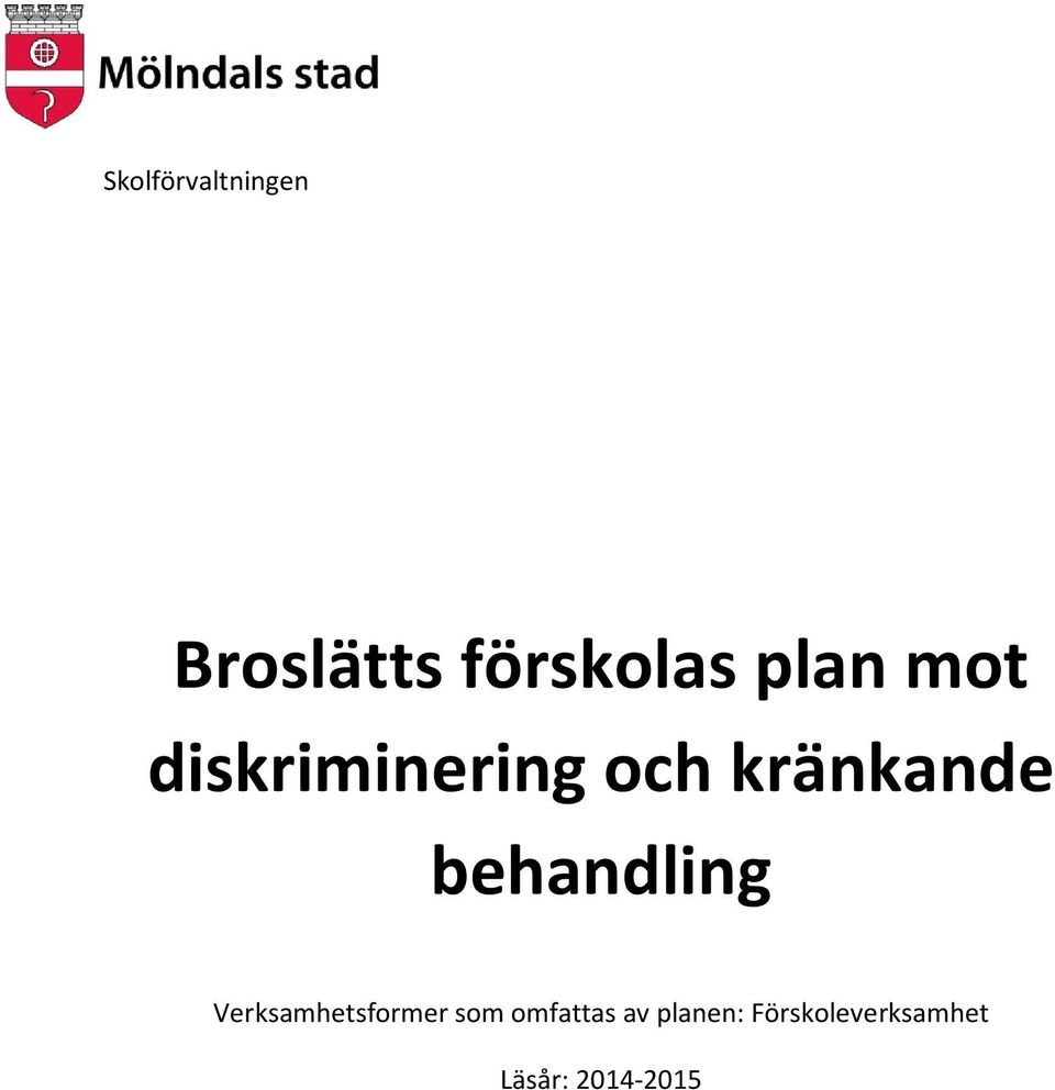 behandling Verksamhetsformer som