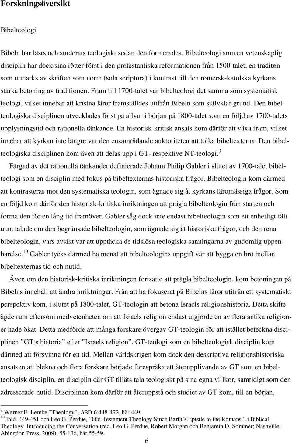 den romersk-katolska kyrkans starka betoning av traditionen.