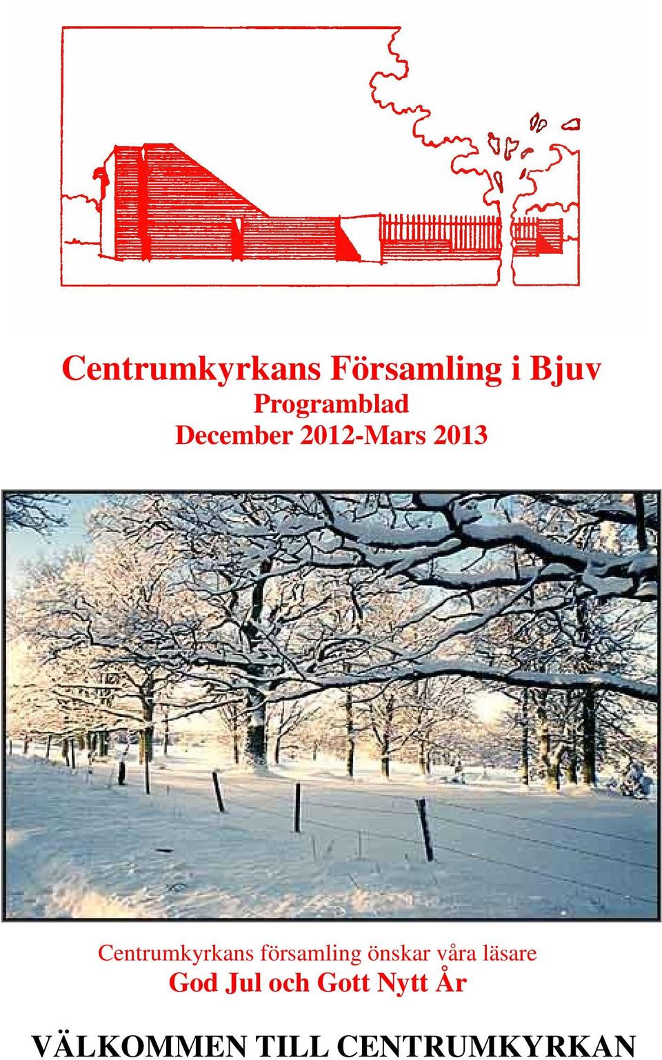 Centrumkyrkans församling önskar våra