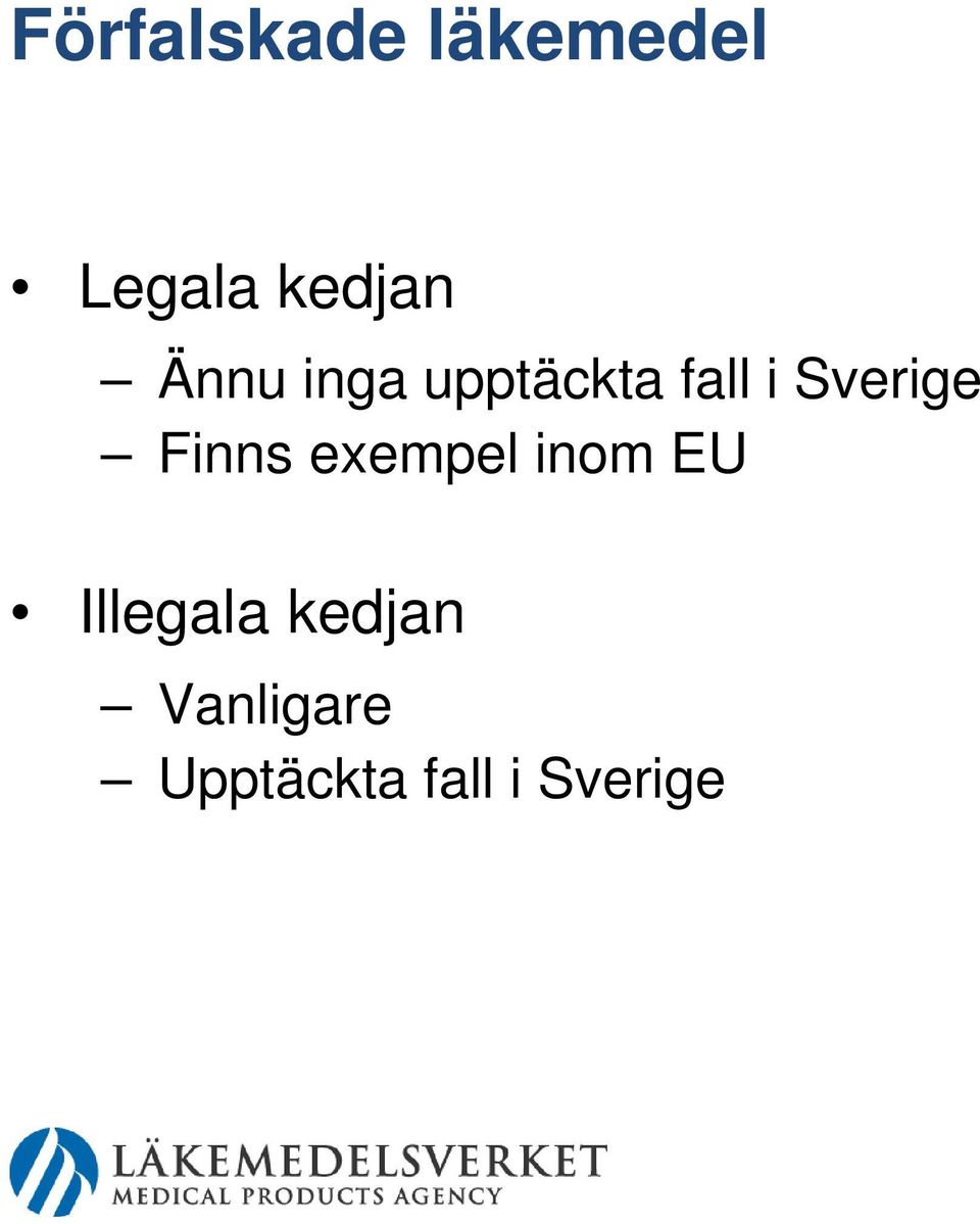 Finns exempel inom EU Illegala l