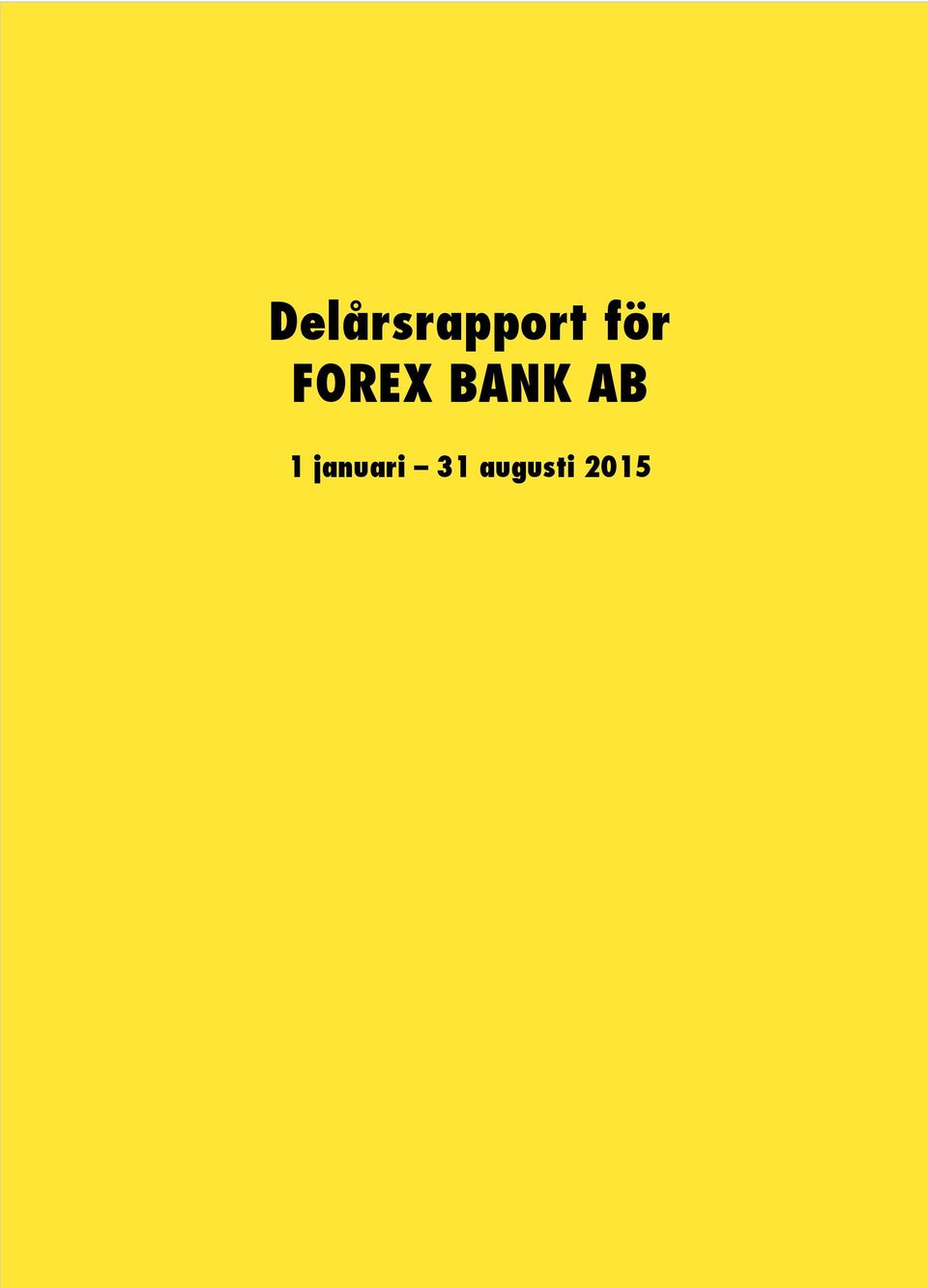 Delårsrapport för FOREX BANK AB