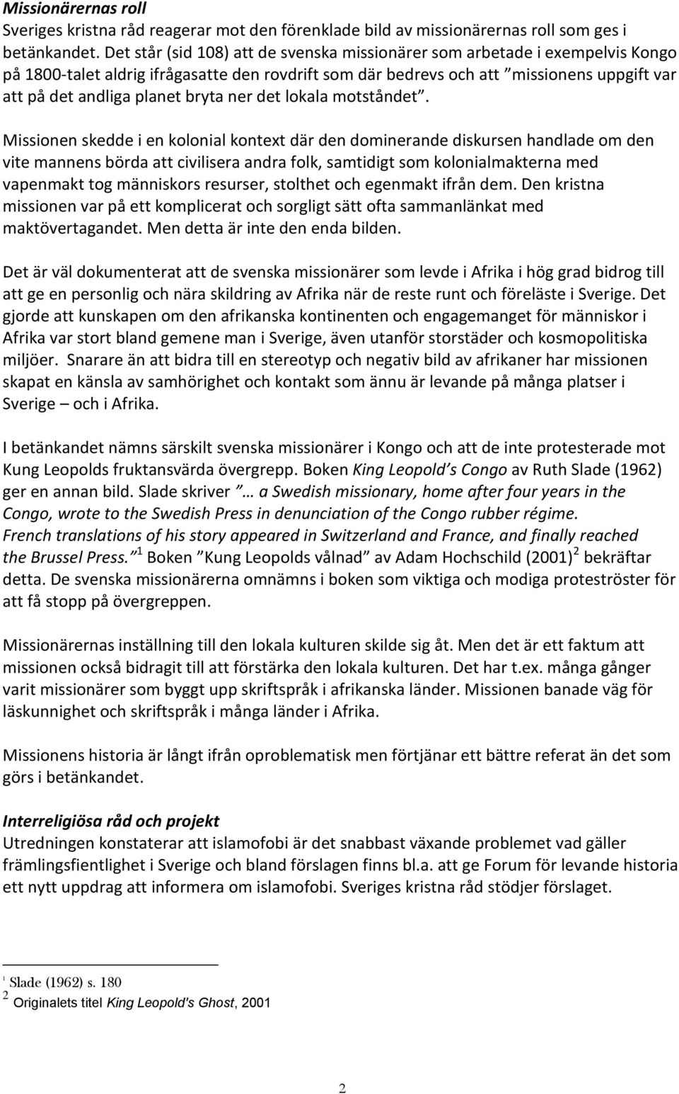 bryta ner det lokala motståndet.