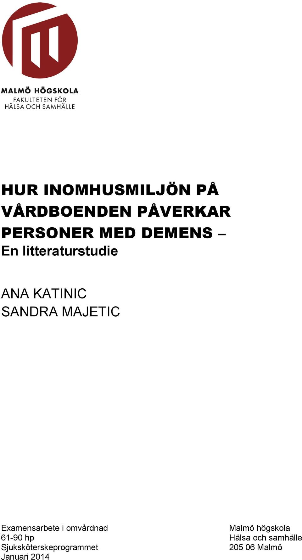 Examensarbete i omvårdnad Malmö högskola 61-90 hp Hälsa