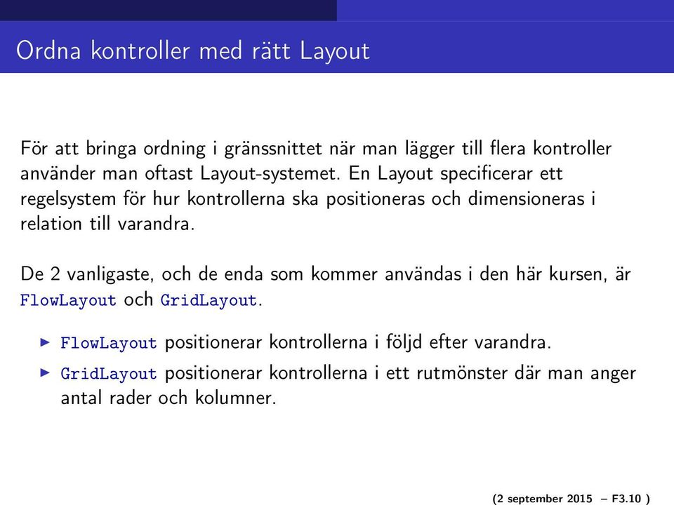 Layout-systemet.