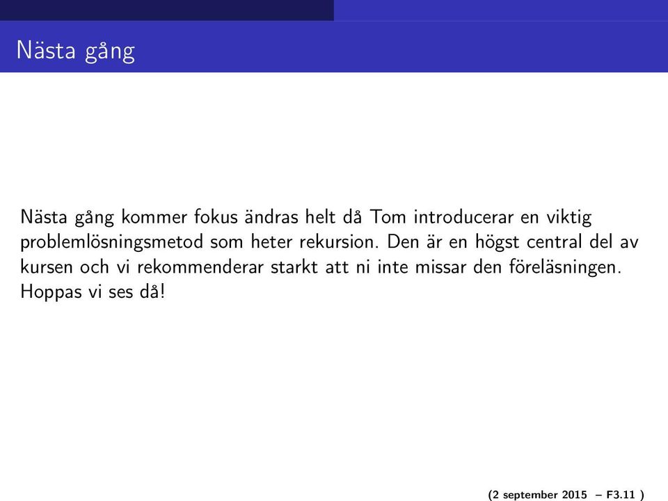 introducerar en viktig problemlösningsmetod som heter rekursion.
