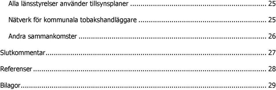 tobakshandläggare... 25 Andra sammankomster.