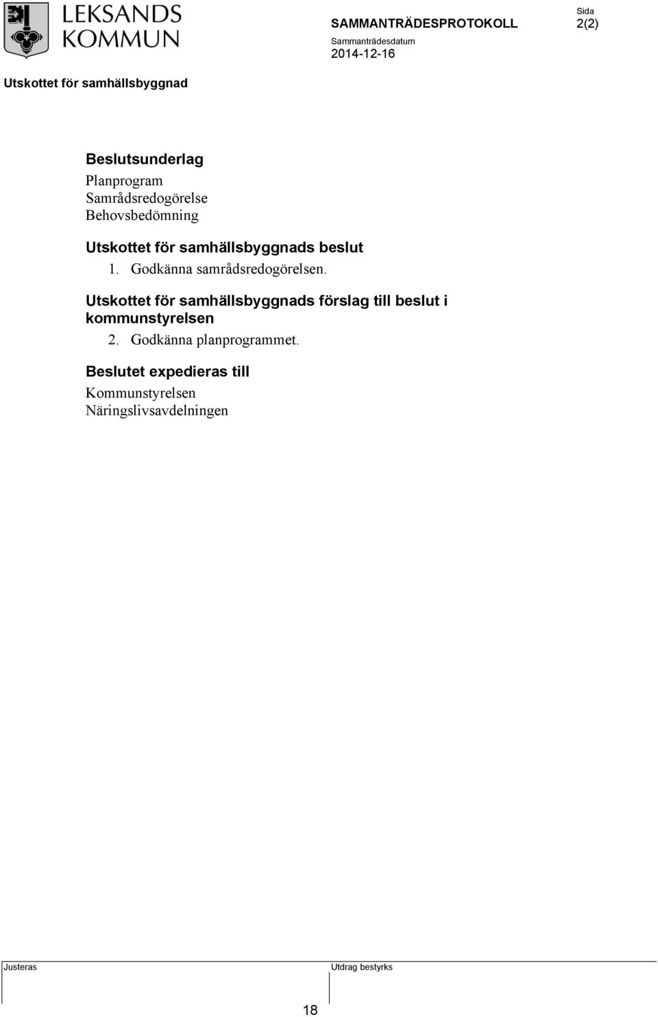 s förslag till beslut i kommunstyrelsen 2.