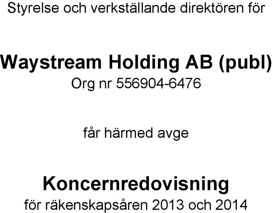 556904-6476 får härmed avge