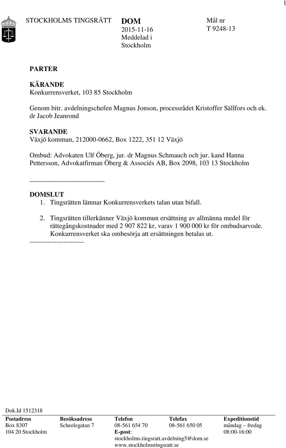dr Magnus Schmauch och jur. kand Hanna Pettersson, Advokatfirman Öberg & Associés AB, Box 20