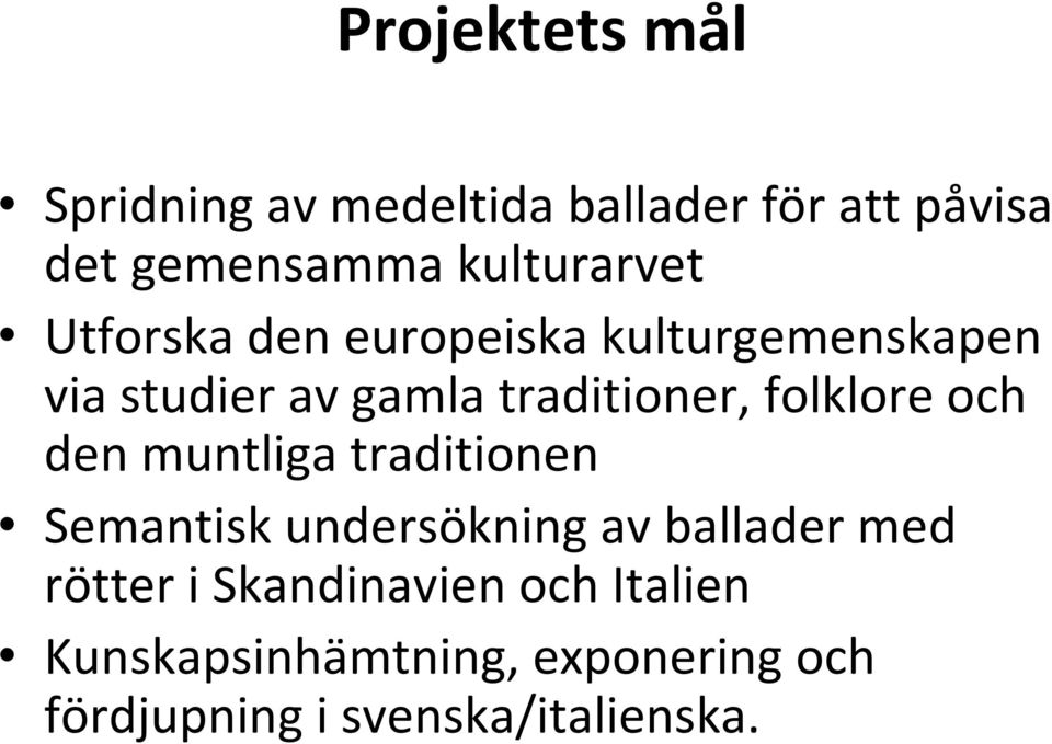traditioner, folklore och den muntliga traditionen Semantisk undersökning av ballader
