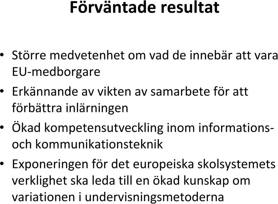 kompetensutveckling inom informationsoch kommunikationsteknik Exponeringen för det
