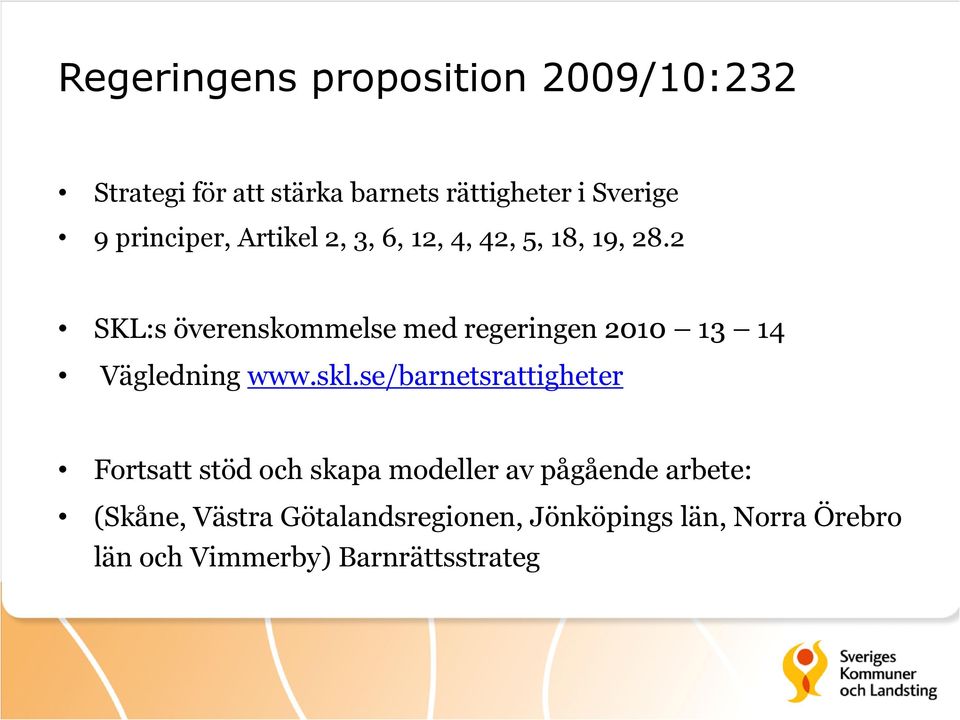 2 SKL:s överenskommelse med regeringen 2010 13 14 Vägledning www.skl.