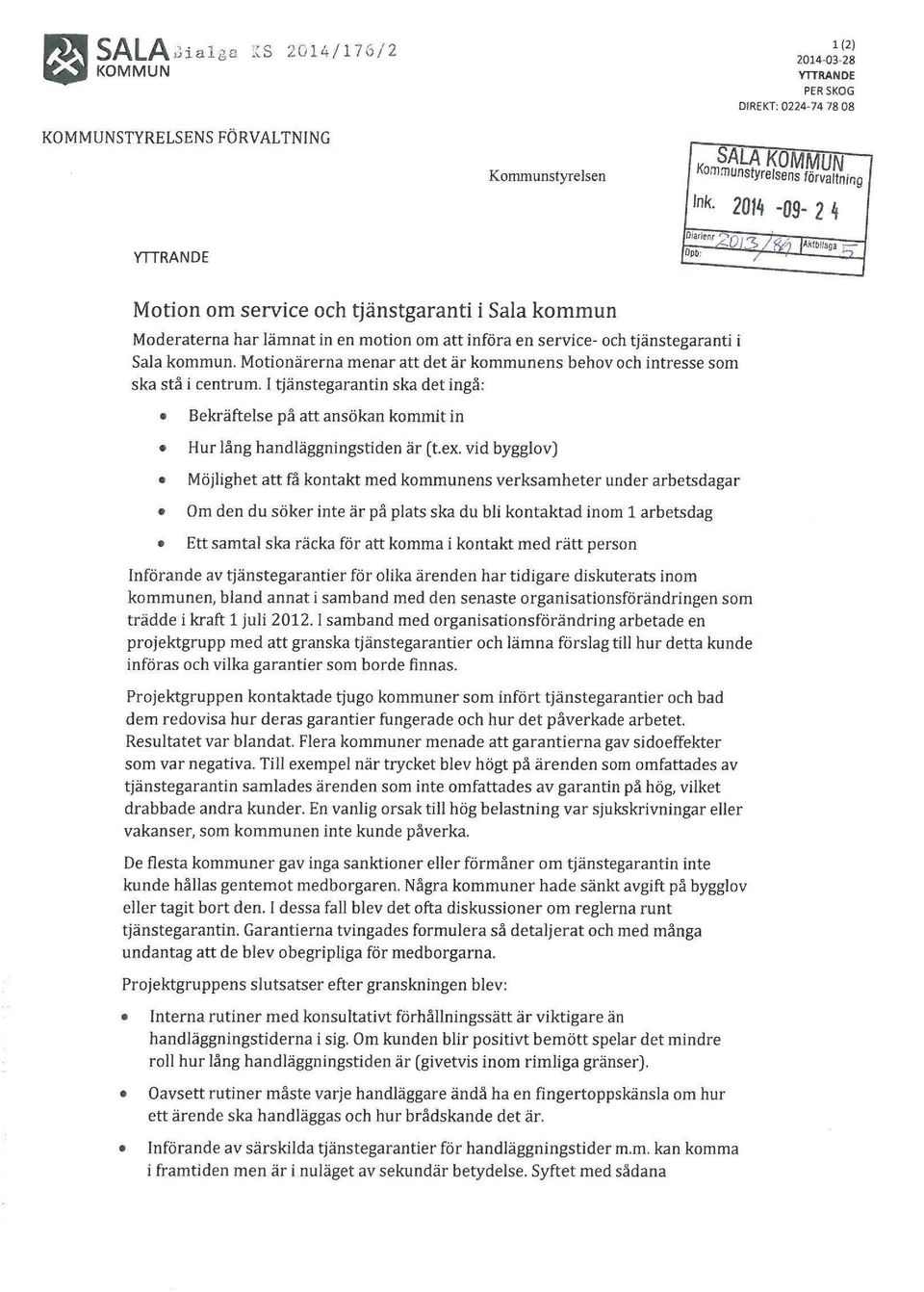 .:; fdpb: / Motion om service och tjänstgaranti i Sala kommun Moderaterna har lämnat in en motion om att införa en service- och tjänstegaranti i Sala kommun.