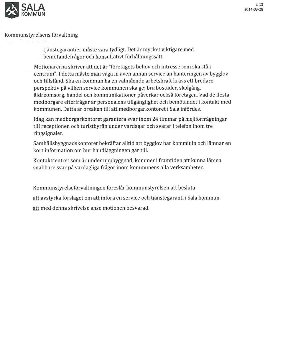 Ska en kommun ha en välmående arbetskraft krävs ett bredare perspektiv på vilken service kommunen ska ge; bra bostäder, skolgång, äldreomsorg, handel och kommunikationer påverkar också företagen.