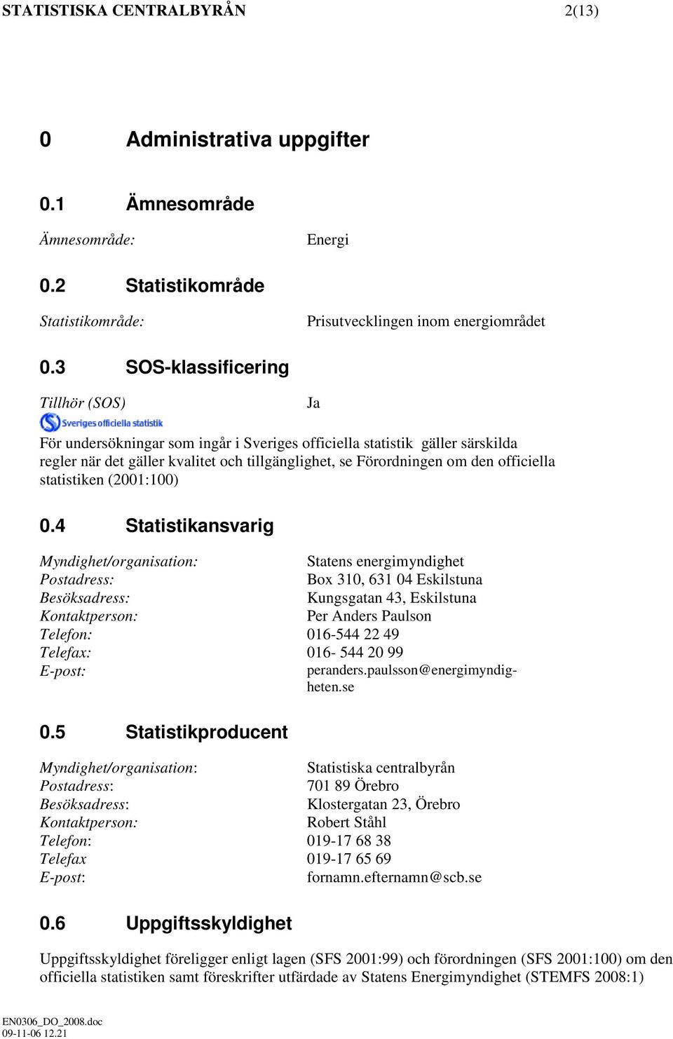 officiella statistiken (2001:100) 0.