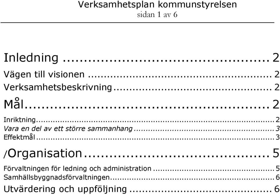 .. 3 Effektmål... 3 /Organisation.