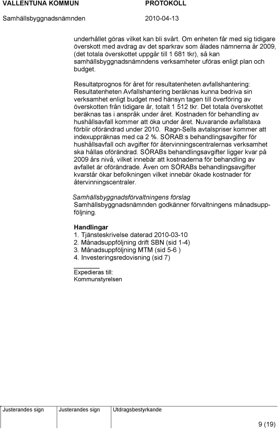 enligt plan och budget.