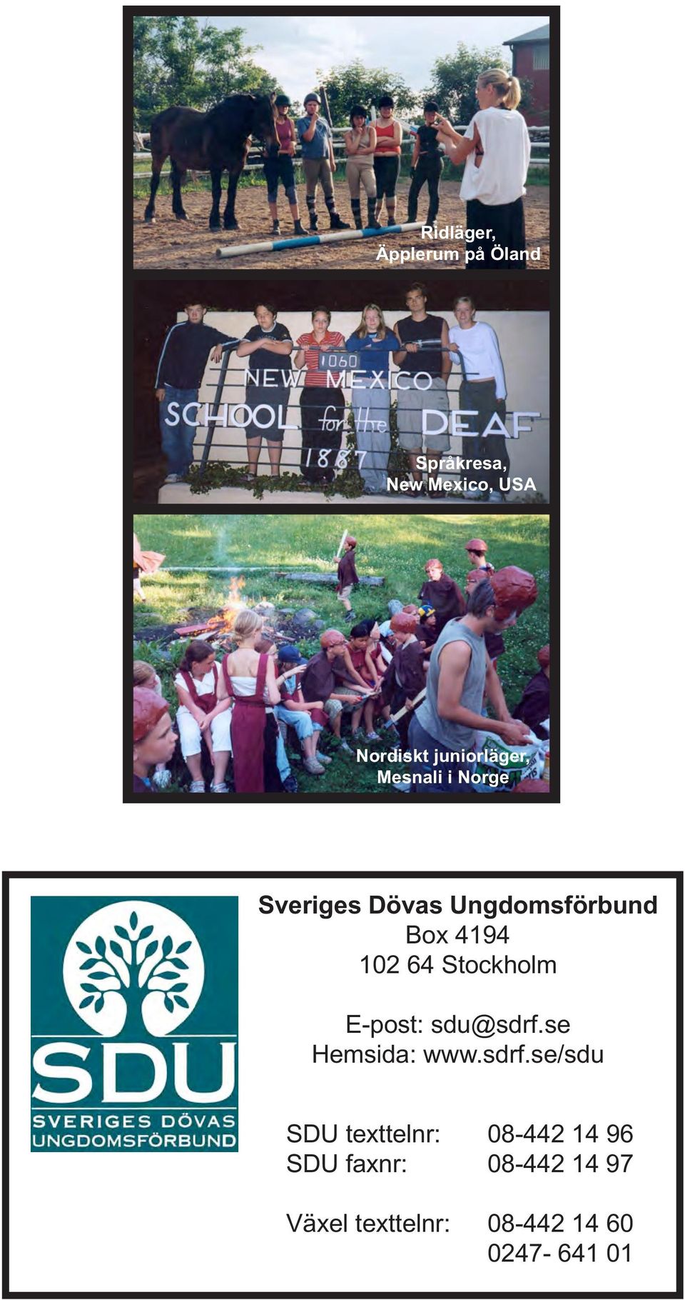 64 Stockholm E-post: sdu@sdrf.