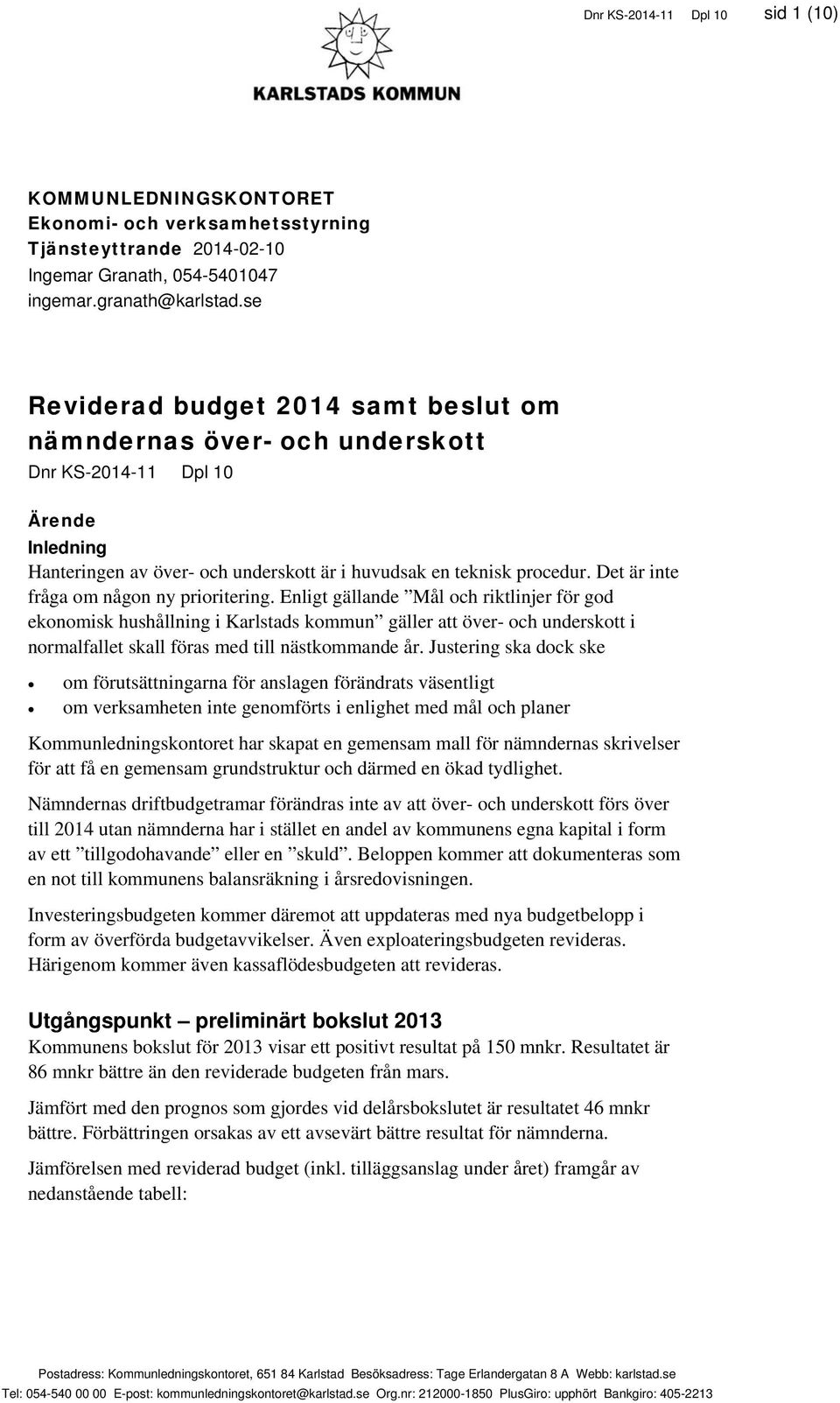 Det är inte fråga om någon ny prioritering.
