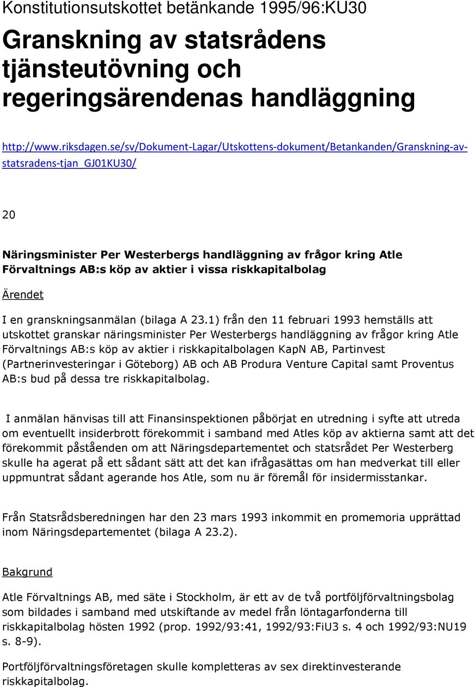 vissa riskkapitalbolag Ärendet I en granskningsanmälan (bilaga A 23.