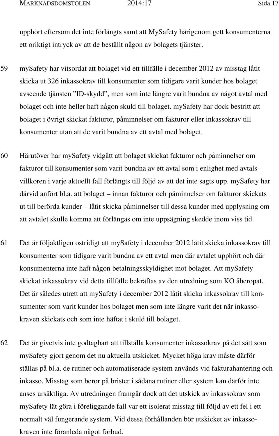 men som inte längre varit bundna av något avtal med bolaget och inte heller haft någon skuld till bolaget.