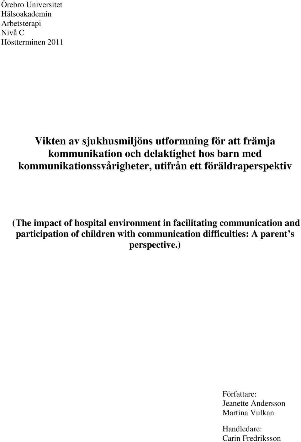 (The impact of hospital environment in facilitating communication and participation of children with