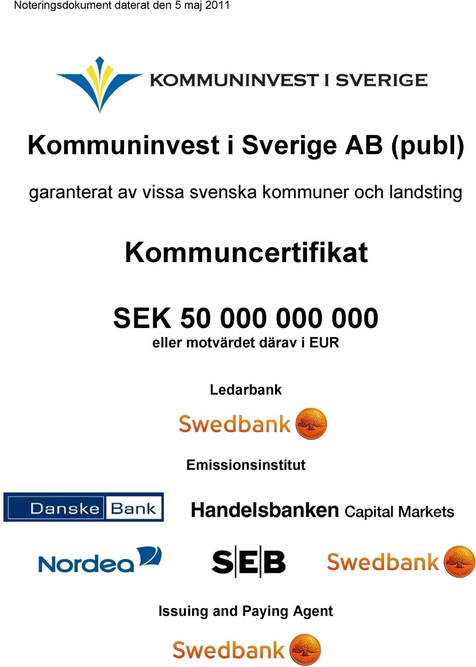 landsting Kommuncertifikat SEK 50 000 000 000 eller