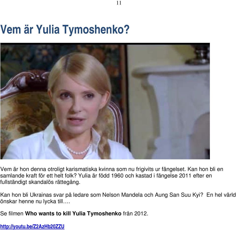 Yulia är född 1960 och kastad i fängelse 2011 efter en fullständigt skandalös rättegång.