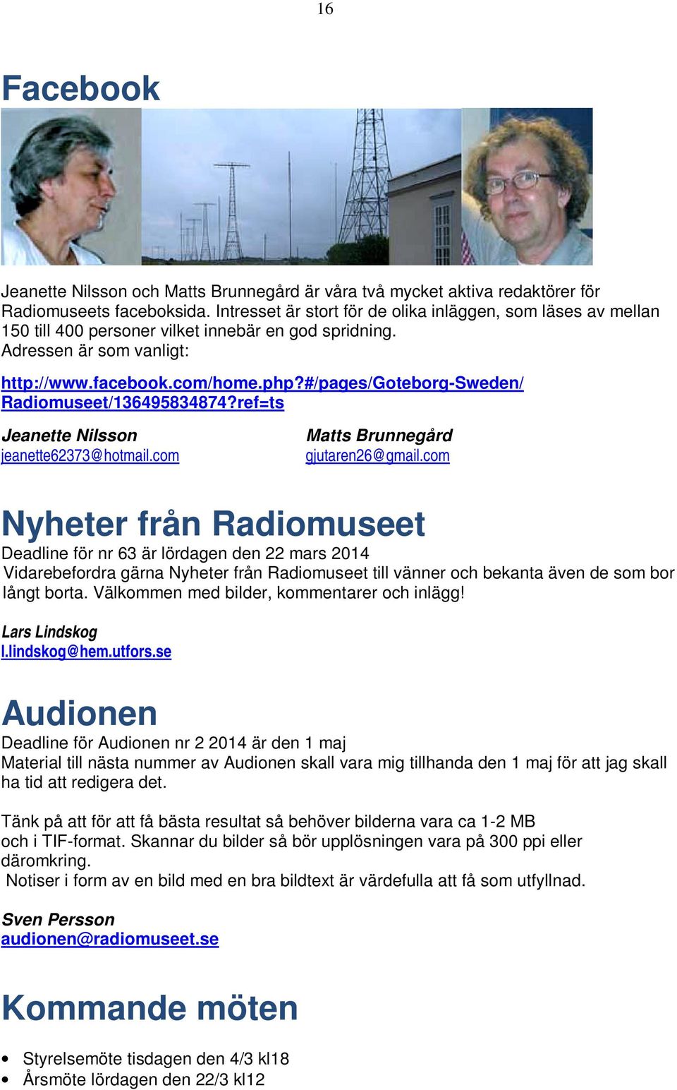 #/pages/goteborg-sweden/ Radiomuseet/136495834874?ref=ts Jeanette Nilsson jeanette62373@hotmail.com Matts Brunnegård gjutaren26@gmail.
