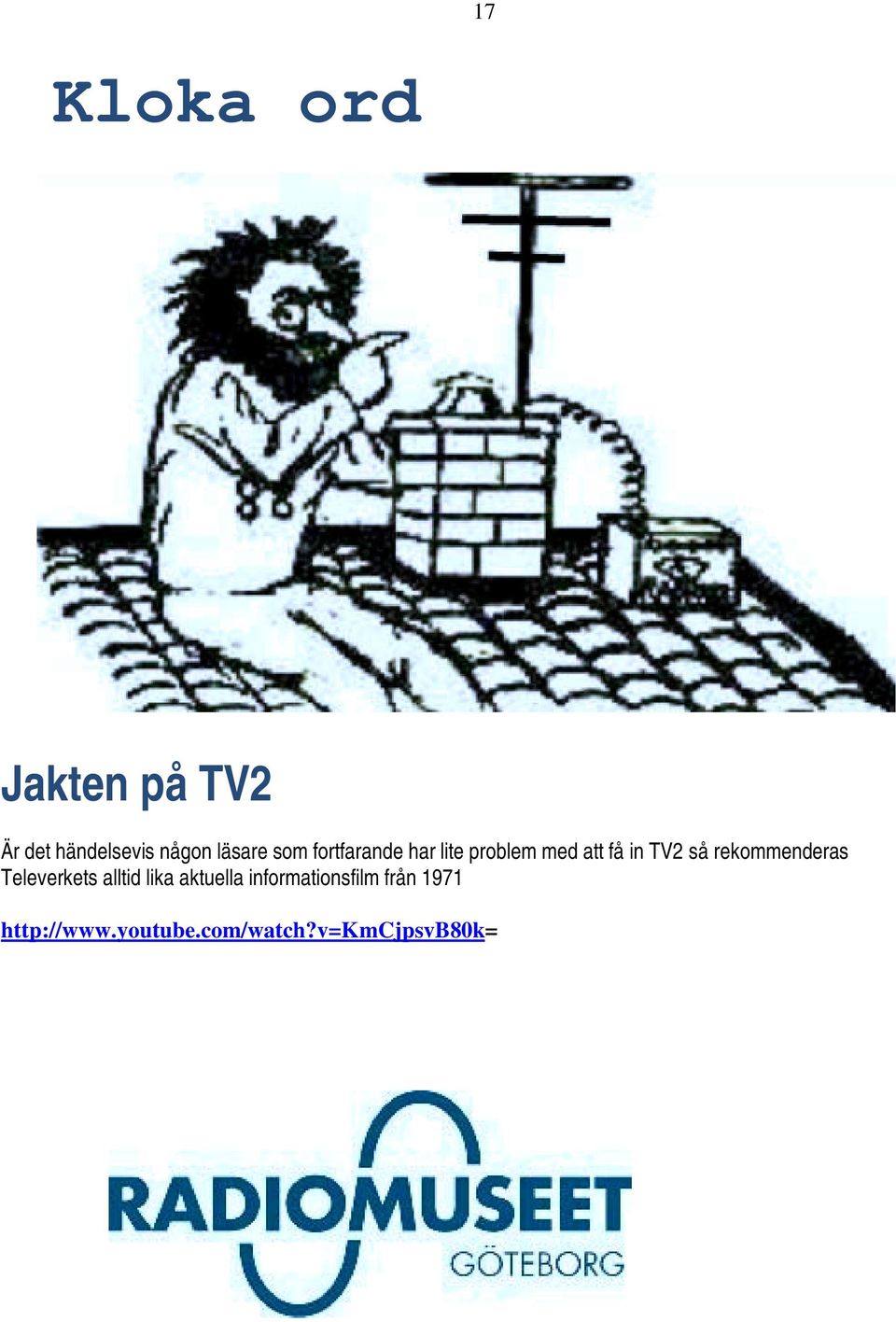 så rekommenderas Televerkets alltid lika aktuella
