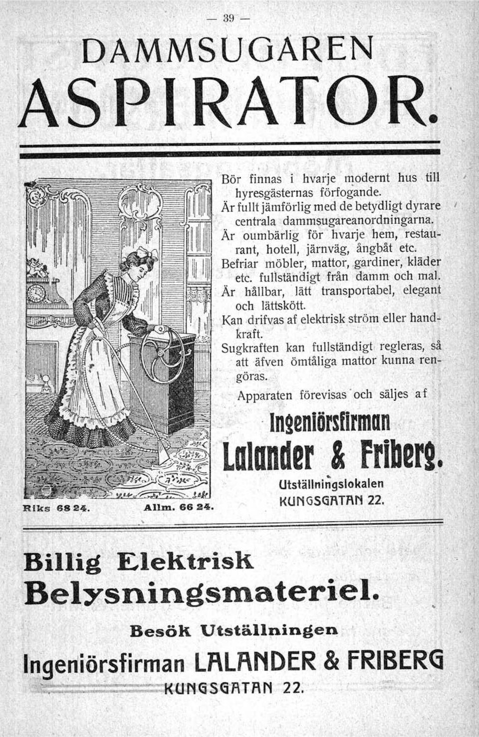 Iullständigt från damm och male Är hållbar, lätt' transportabel, ~legant', 1 och lättskött.'. ', ~ - 'Kan.drifvas af elektrisk ström eller hand"' ', kraft. '., Sugkraften kan fullständigt, regleras, så att -äfven ömtåliga mattor kunna rene: ' göras.