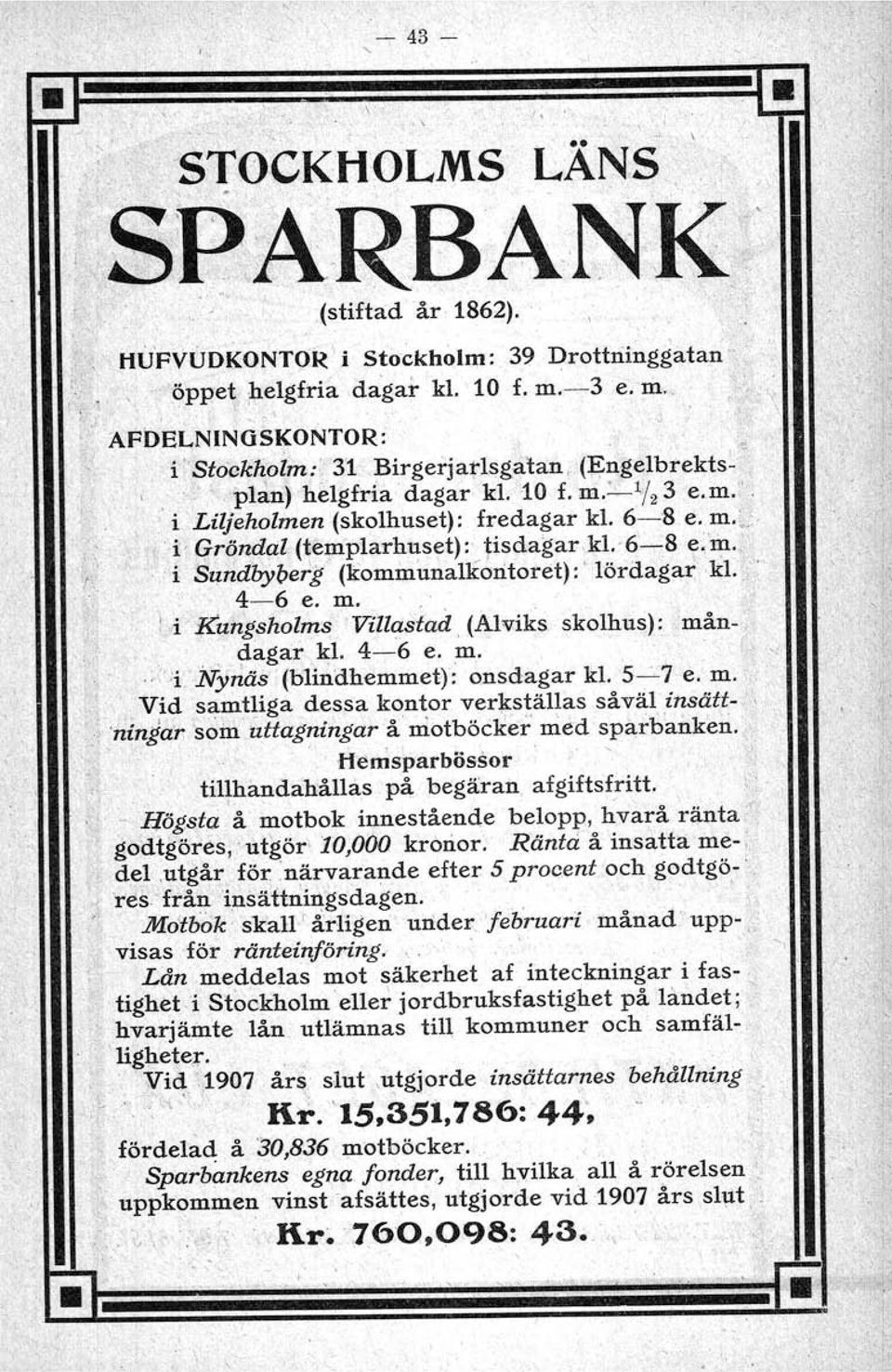 -set):jisdagar, kl. 6'-8 t(:,m. _i' Sq.ndbyberg (kommunalkontoret): - lördagar,kl.,'.,. 4-6 e. m. : i Kq.ngsholms.Villastad,(Alviks skolhus): mån-;'...dagar kl. 4-6 e. m... I _.:L'Nynäs.