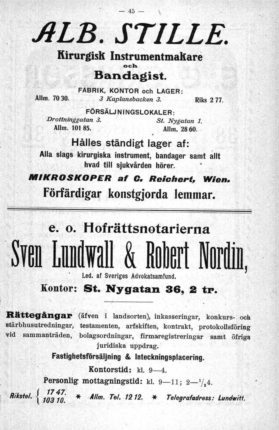 förfärdigar konstgjorda lemmar.',< ~ -. e, o. Hofrättsnotarterna 'SUB' L1llIuwall & R~~~rt N~rdin, Led. af Sveriges,Advokatsamfund.. " -, Kontor:$t. Nygatan 36" 2 tp.' \ ( ~,".
